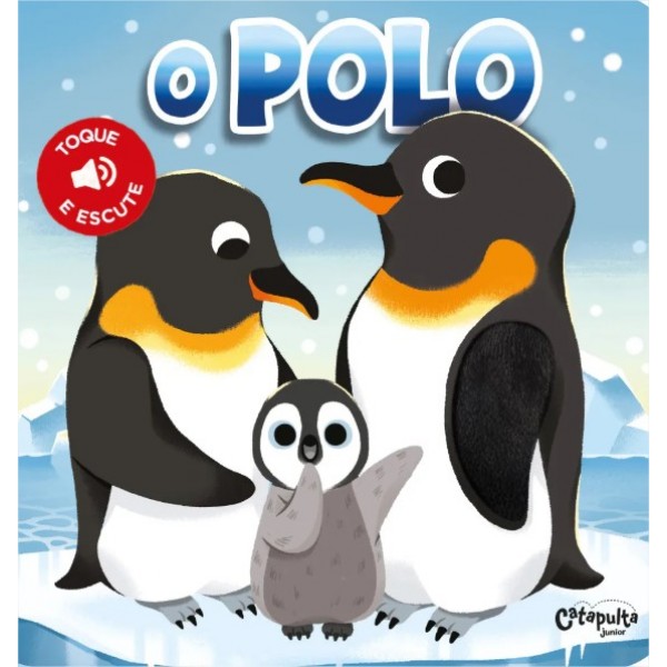 TOQUE E ESCUTE: O POLO - LIVRO SONORO